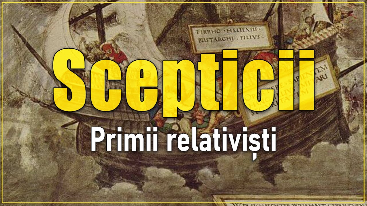 Scepticii: Primii relativiști