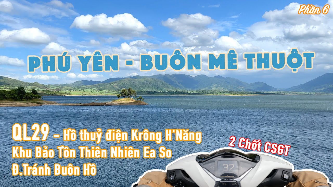 Phượt Phú Yên - Buôn Mê Thuột qua QL29 | Hồ thuỷ điện Krông H'Năng, Khu bảo tồn thiên nhiên Ea So