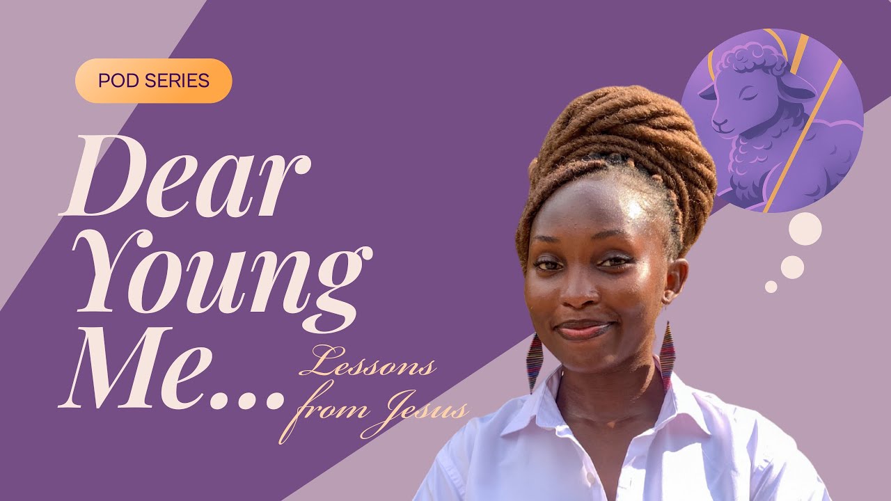 Lessons From The Life of Jesus | Dear Young Me series