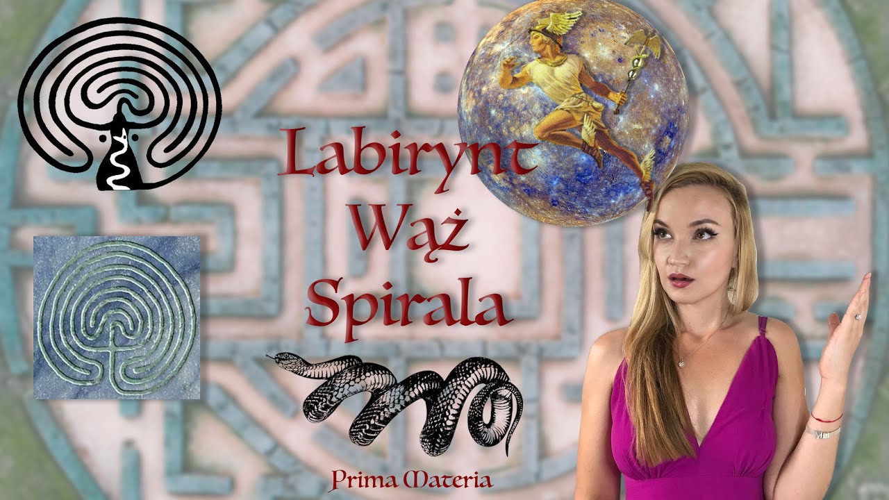 SYMBOLIKA LABIRYNTU, WĘŻA I SPIRALI W ALCHEMII. CO WIEDZIELI STAROŻYTNI (A MY NIE)? Prima Materia.