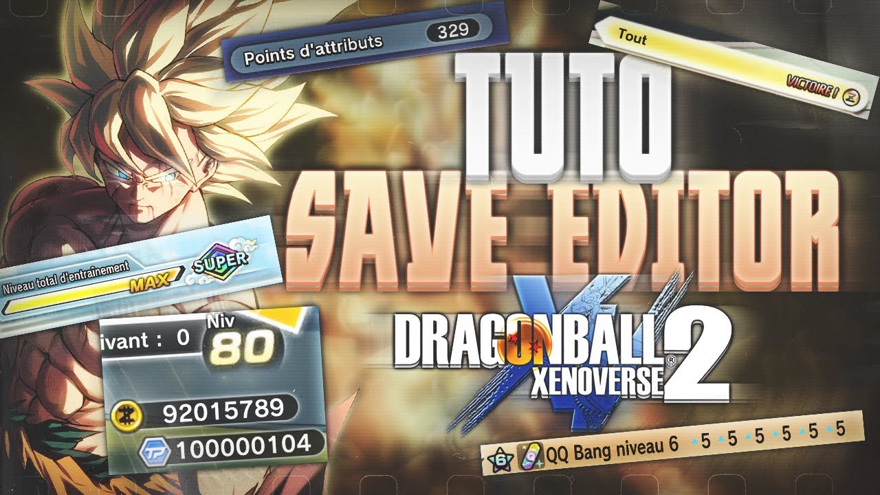 [TUTO] Utiliser un Save Editor sur Xenoverse 2 ! (PC) (Zénis infini, Unlock All, Tout au max,...)
