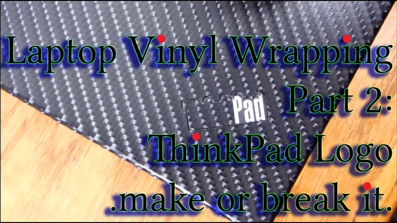 Dazzling a ThinkPad lid with Carbon Fiber Wrap! Part 2 Logo Detailing