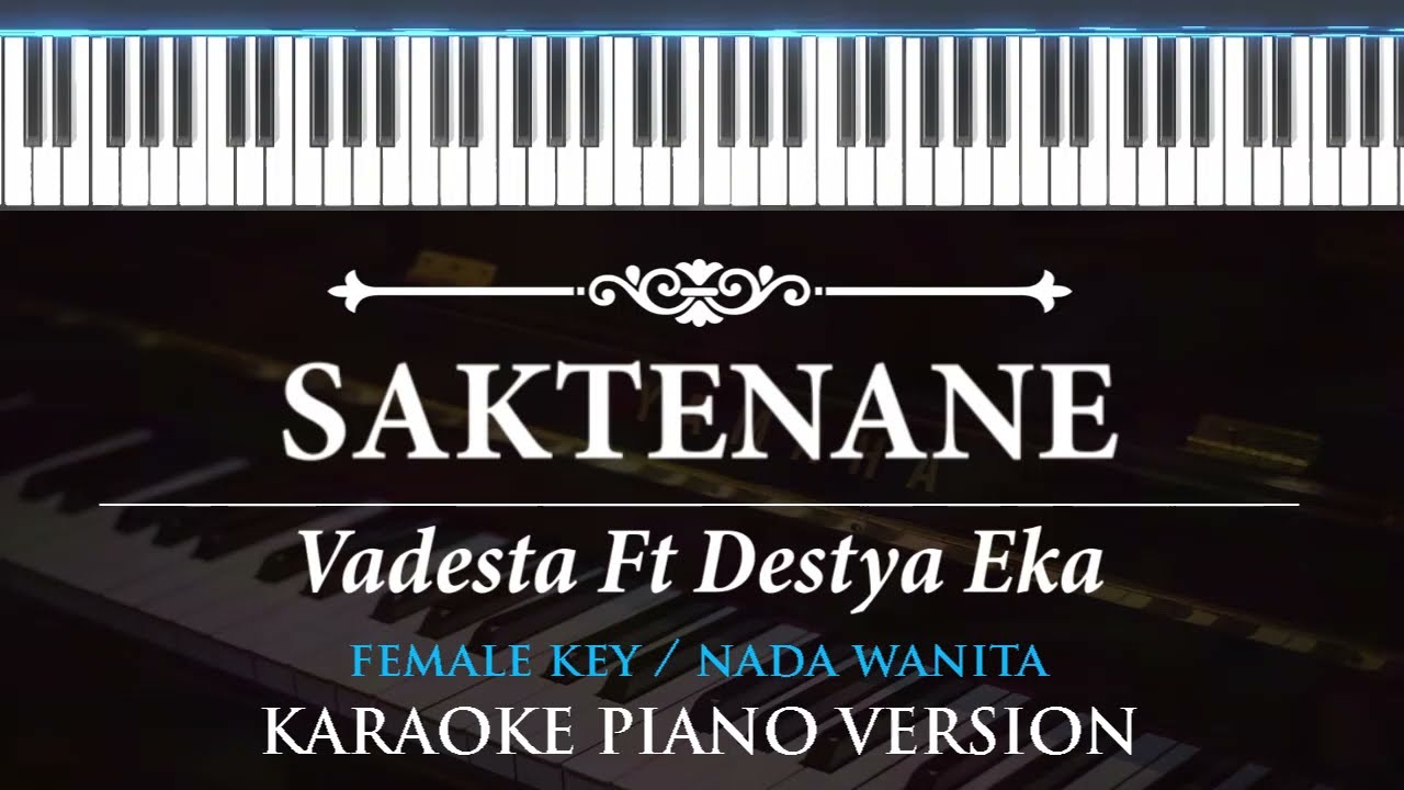 Saktenane - Vadesta Ft Destya Eka ( KARAOKE PIANO - FEMALE KEY  )
