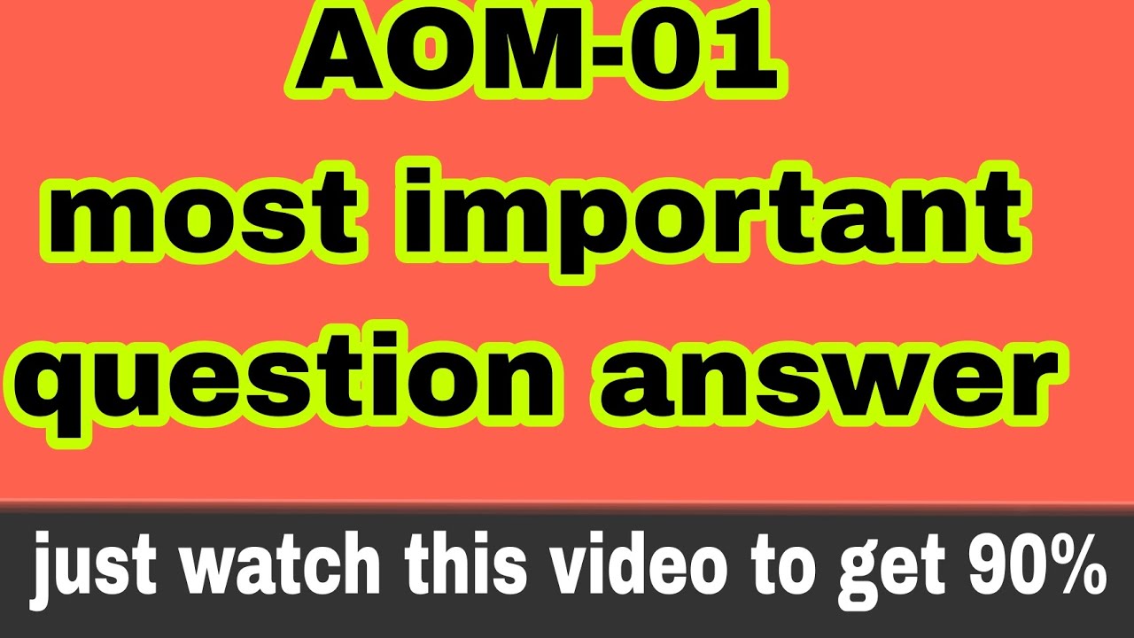 AOM-01 IMPORTANT QUESTION  ANSWER FOR 2022 EXAM// OFFICE ORGANIZATION //AOM-1 PREVIOUS YEAR QUESTION