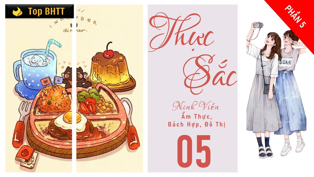Phần 5 - Thực Sắc - Ninh Viễn - B&aacute;ch Hợp - Top BHTT