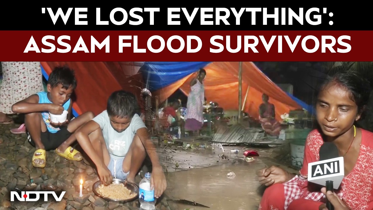 Assam Floods | 'Everything Was Destroyed In Seconds': Survivors Describe Terrifying Escape