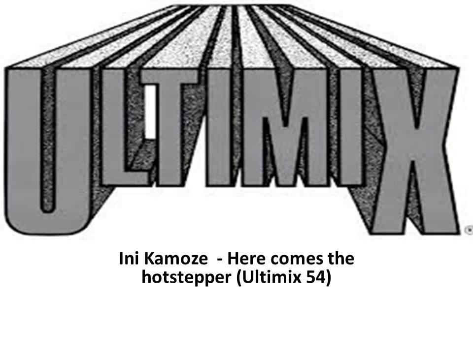 Ini Kamoze    Here comes the hotstepper Ultimix 54