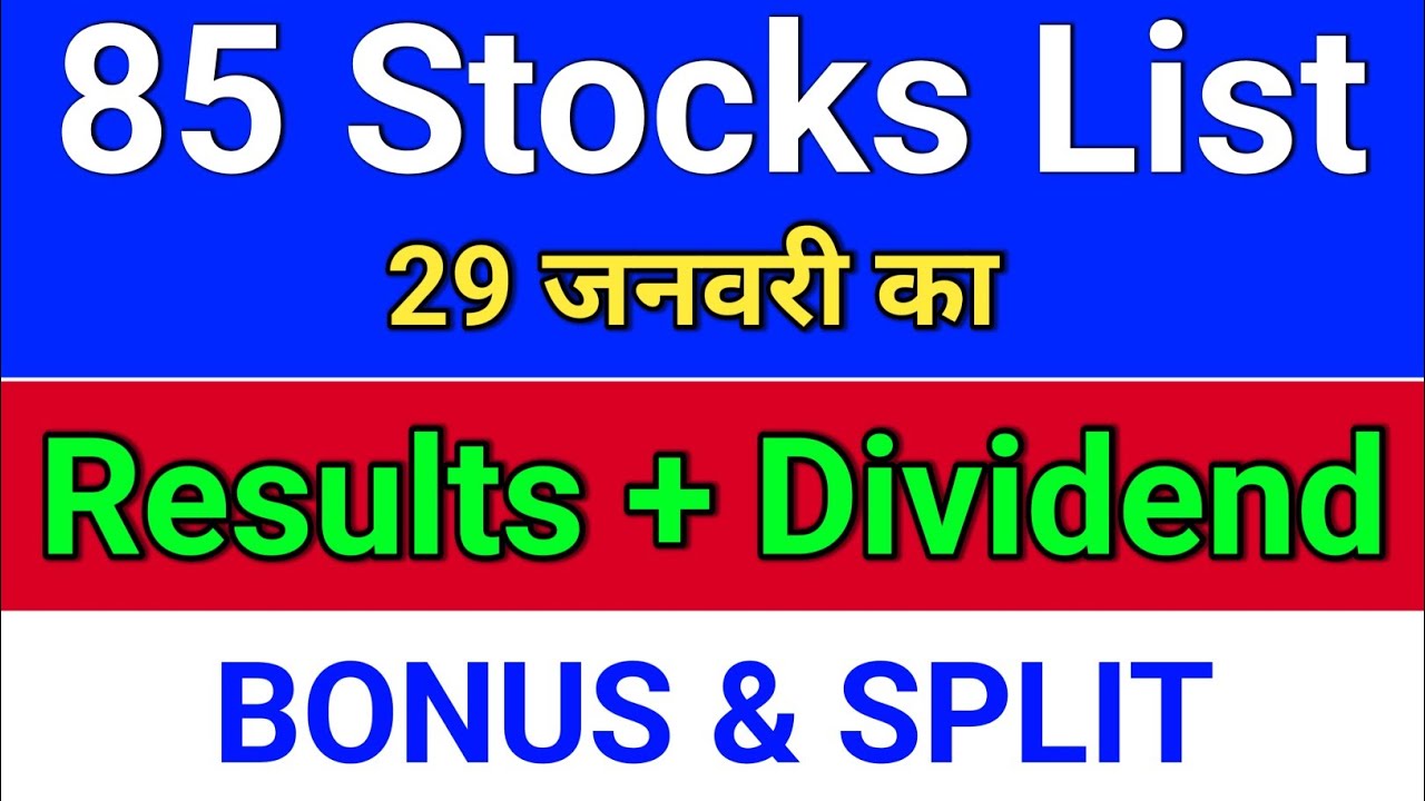 85 Results + dividend stocks, q3 results today, bonus split dividend news latest