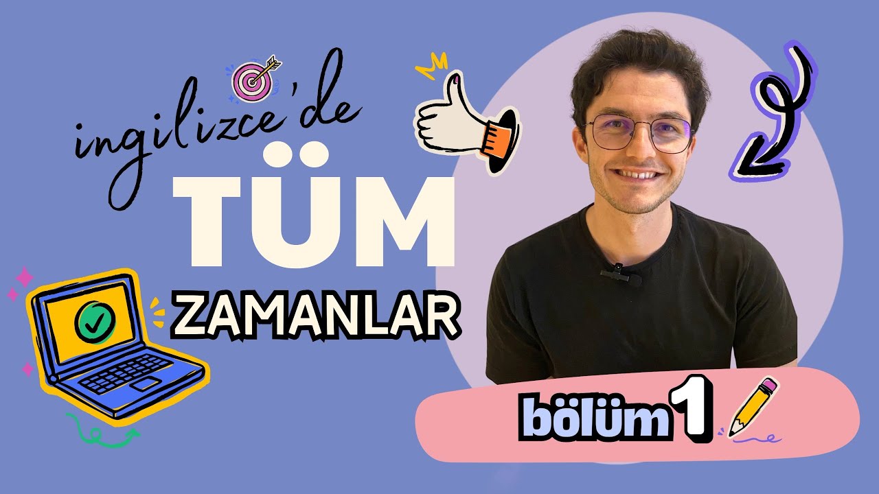 İngilizce'de TÜM ZAMANLAR - Bölüm 1 | İngilizce Öğreniyorum