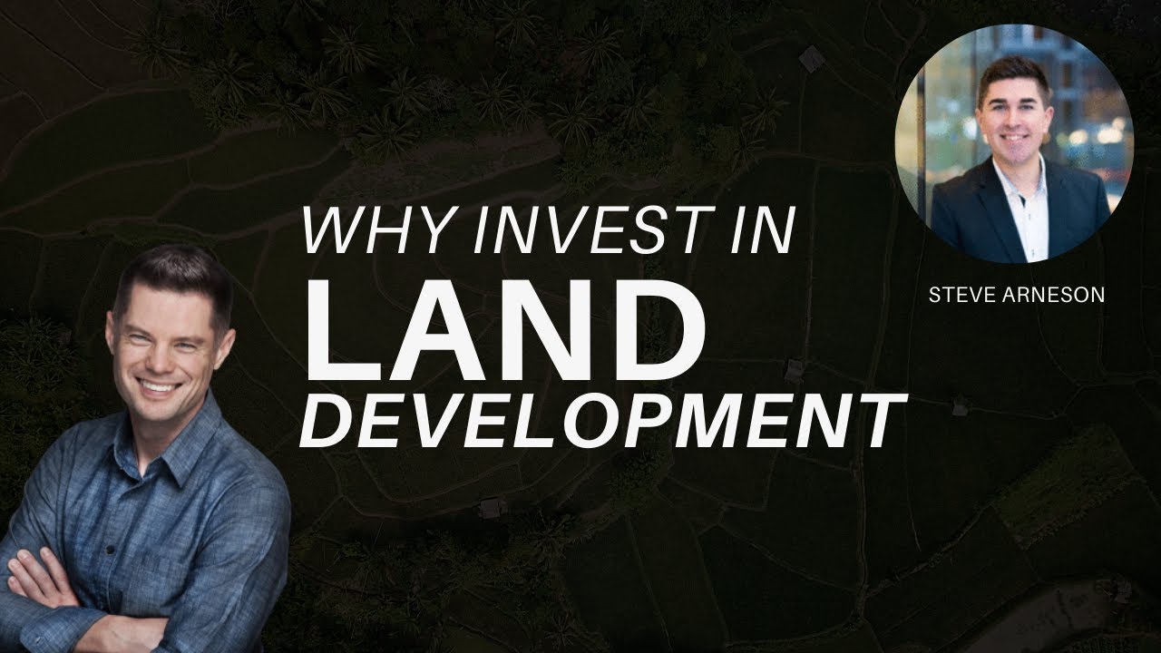 How Does Land Development Work? The Advantages of Investing In A Land Development Project.