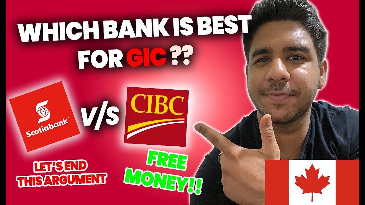 CIBC VS Scotia Bank - Which Bank Is The Best For GIC For International Students 2022