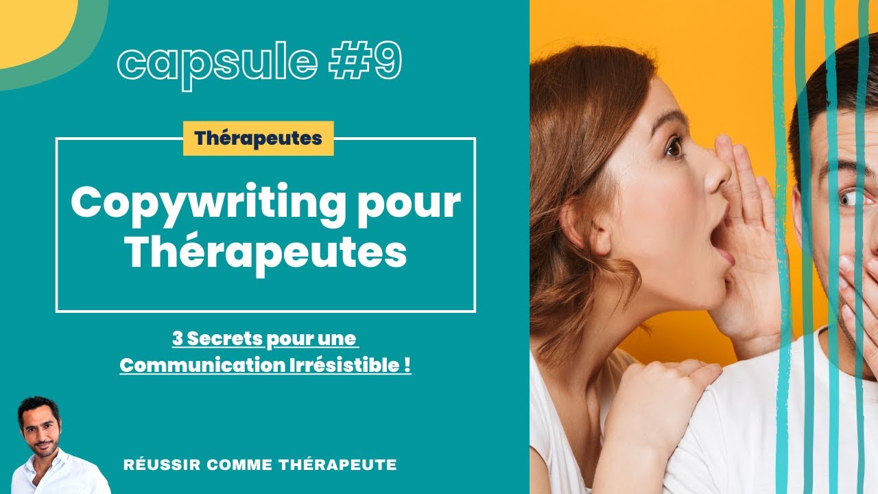 Le Copywriting pour Thérapeutes : 3 Secrets pour une Communication Irrésistible !