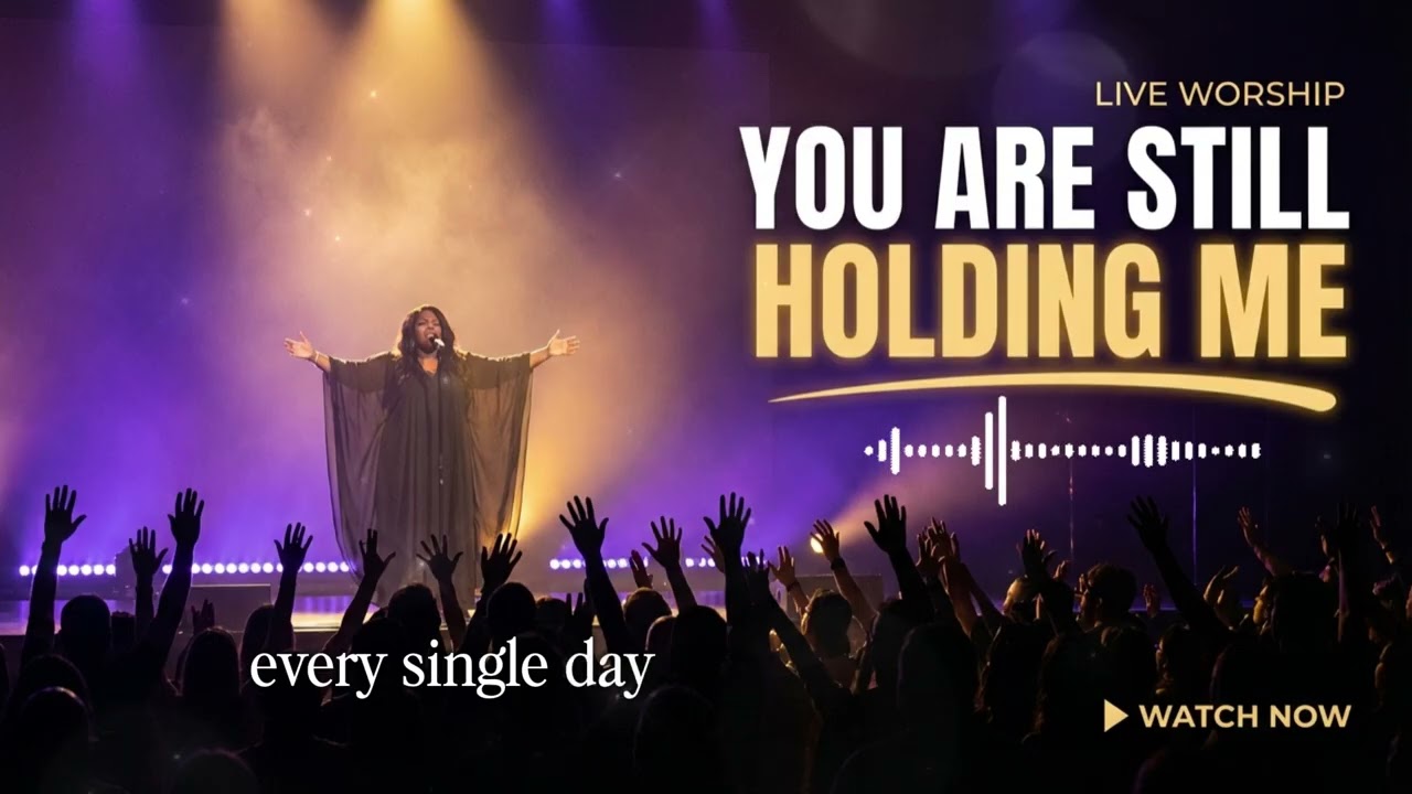 You Are Still Holding Me | Live Gospel Worship for Anxiety, Faith & Surrender (2026)