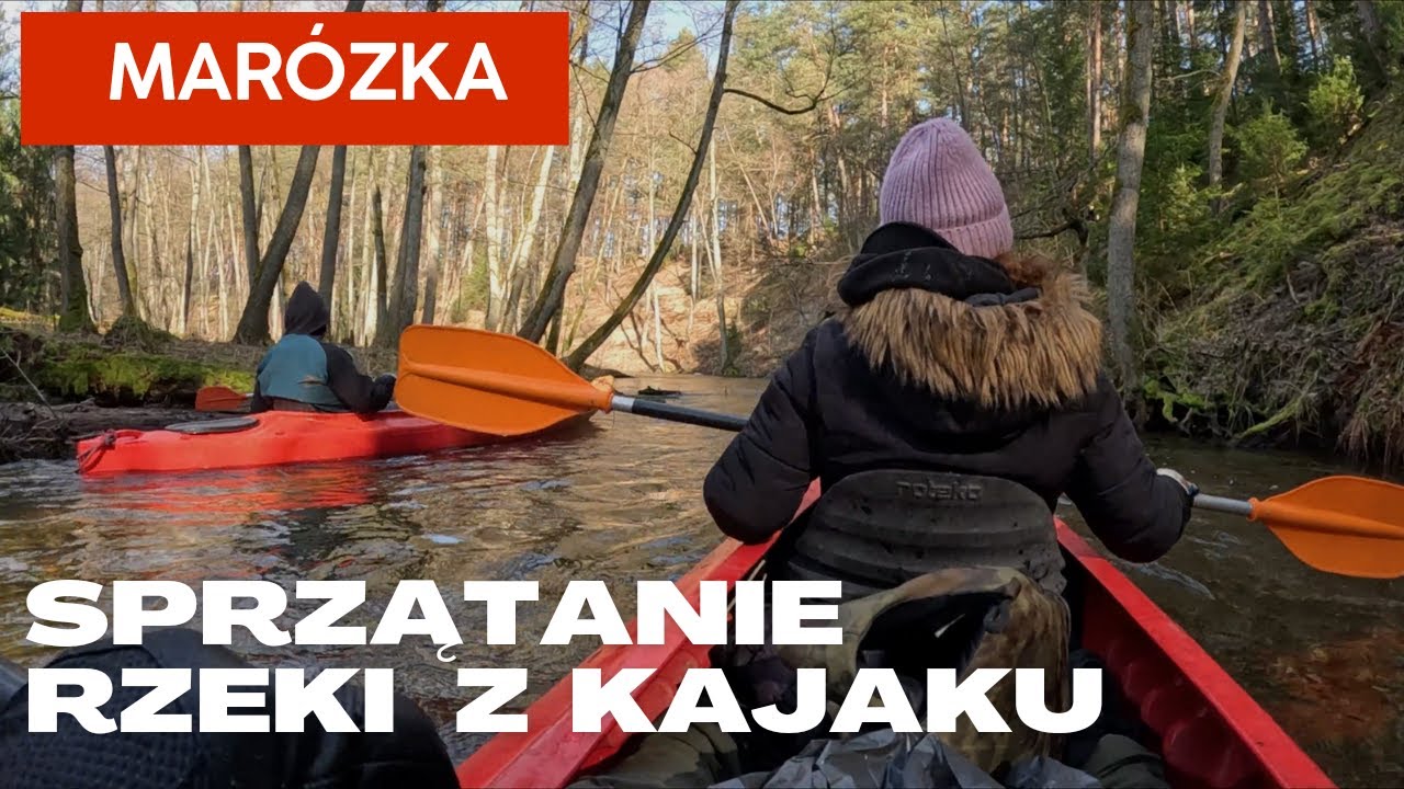 Sprzątanie rzeki Marózka z kajaku zbieranie śmieci nie wykrywaczem i neodymem a rękoma Czysta Rzeka