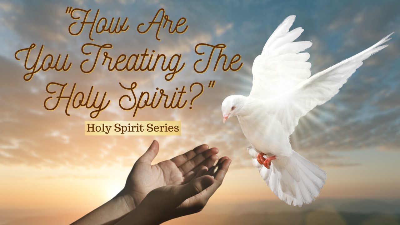 &ldquo;How Are You Treating The Holy Spirit?&rdquo; - Pastor Gene Pritchard