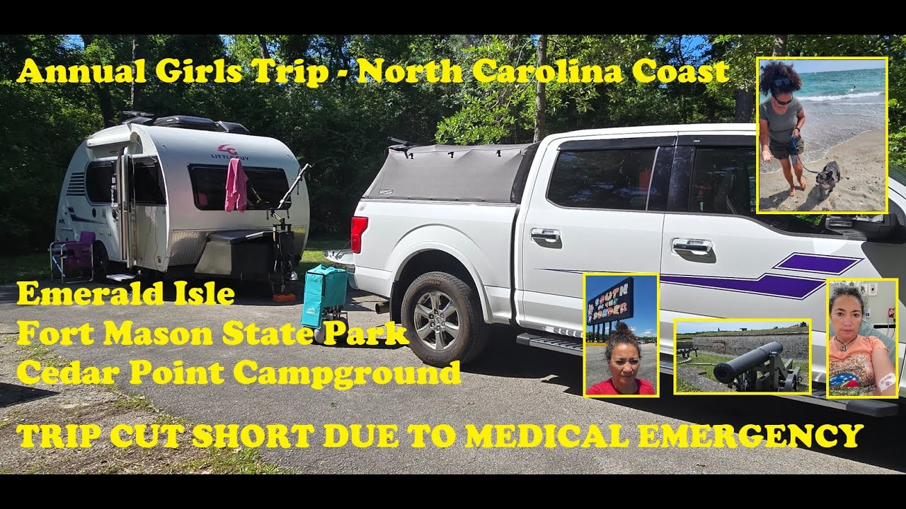 North Carolina Coast, Emerald Isle, Cedar Point Campground, Fort Mason, TRIP ENDED MEDICAL EMERGENCY