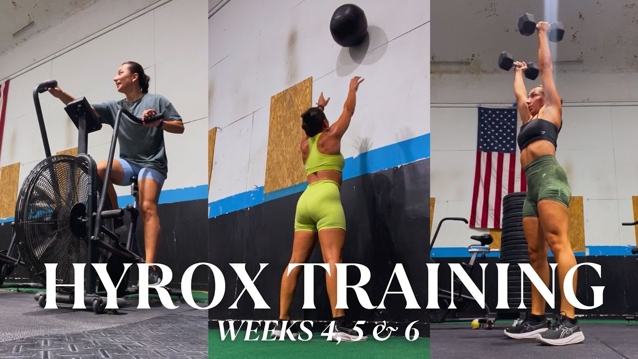 HYROX TRAINING: Weeks 4, 5 & 6