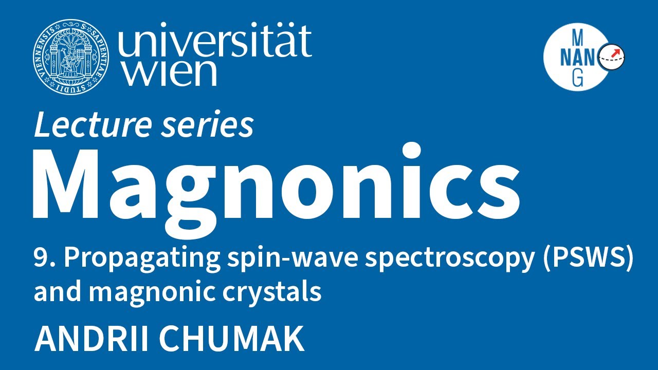 Magnonics - Lecture 9 - Propagating spin-wave spectroscopy (PSWS) and magnonic crystals
