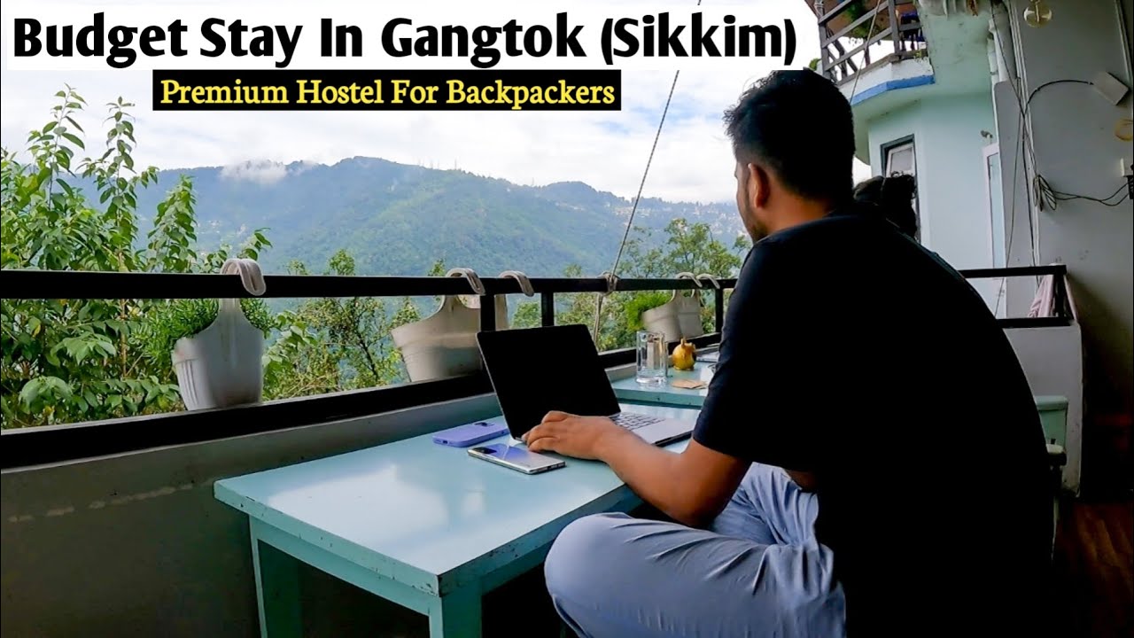 Life At A Hostel In Gangtok (Sikkim) | How Are Hostels?