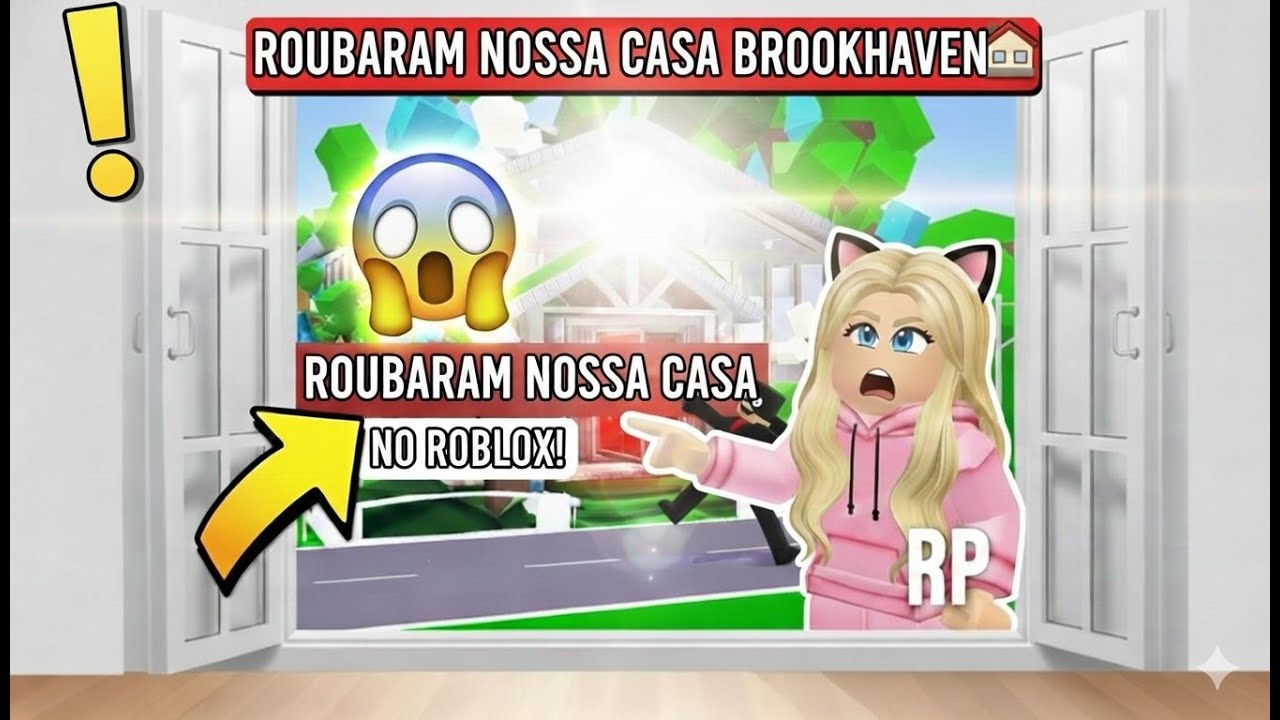 ROUBARAM NOSSA CASA BROOKHAVEN RP No Roblox!😱🏠