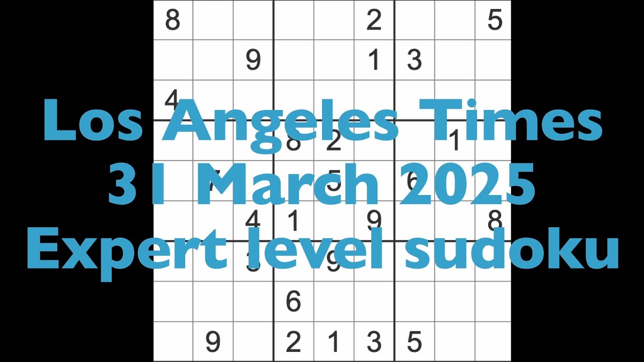 Sudoku solution – Los Angeles Times 31 March 2025 Expert level