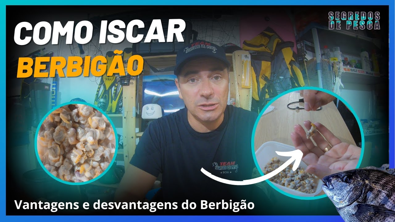 Como iscar Berbig&atilde;o! Vantagens e desvantagens na pesca.