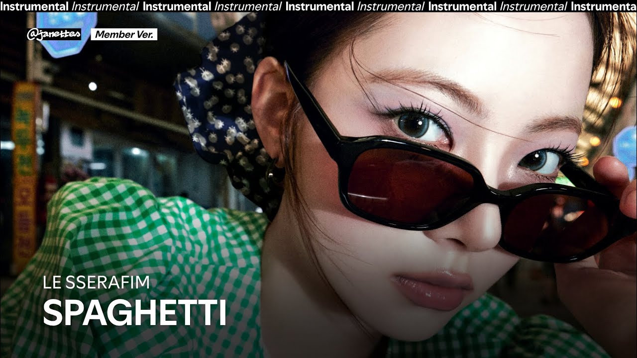 LE SSERAFIM &ndash; SPAGHETTI (Member ver.) | Instrumental