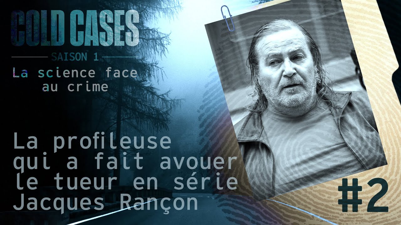 Cold cases (2/8) : la profileuse qui a fait avouer le tueur en série Jacques Rançon