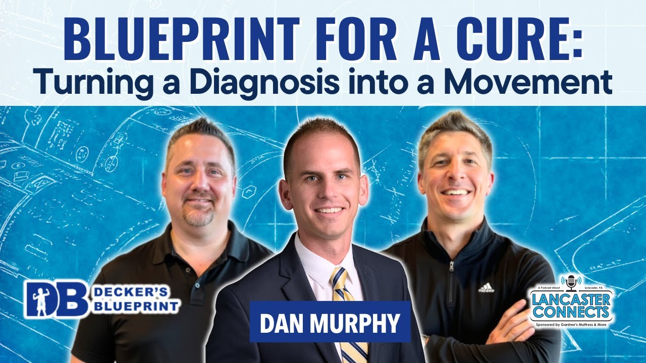 Blueprint for a Cure: Turning a Diagnosis into a Movement Featuring Dan Murphy - Episode 235
