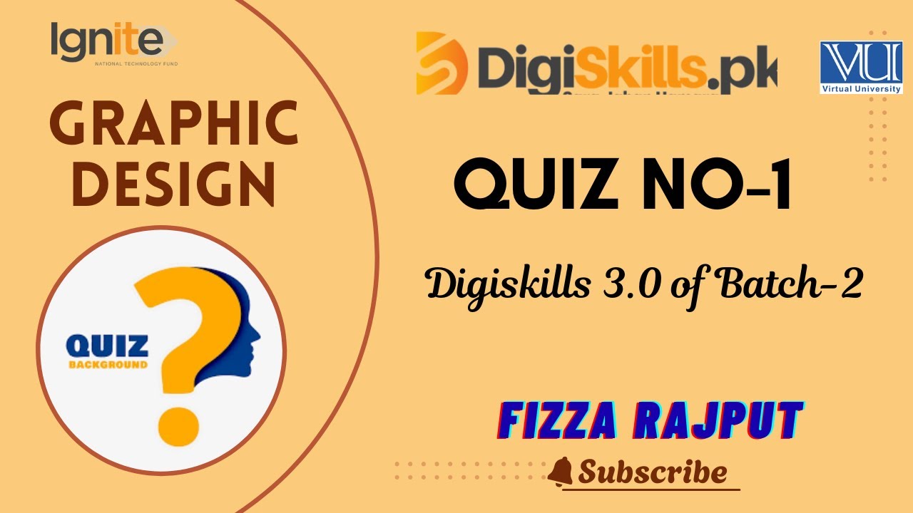 Graphic Design  quiz 1,Digiskills 3.0,Batch 2 ,Graphic Design Quiz 1,By Fizza Rajput