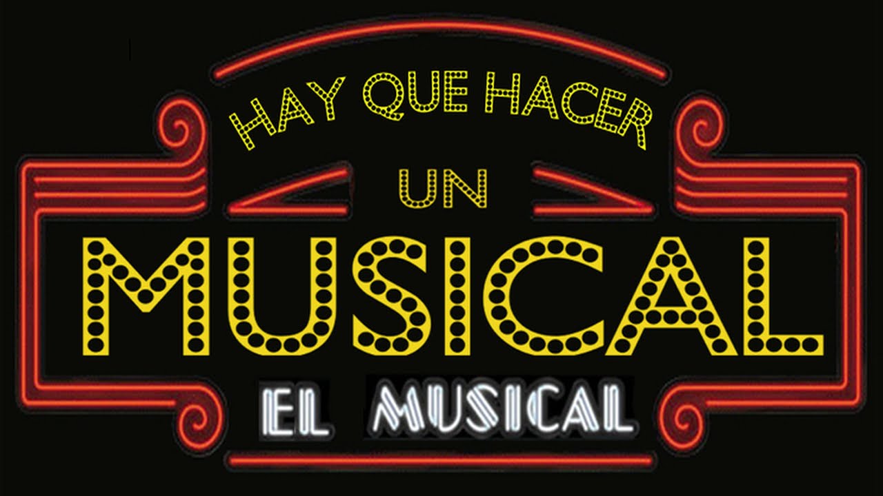 Hay que Hacer un Musical (El Musical) - Manuel Pico y Raúl Pradana