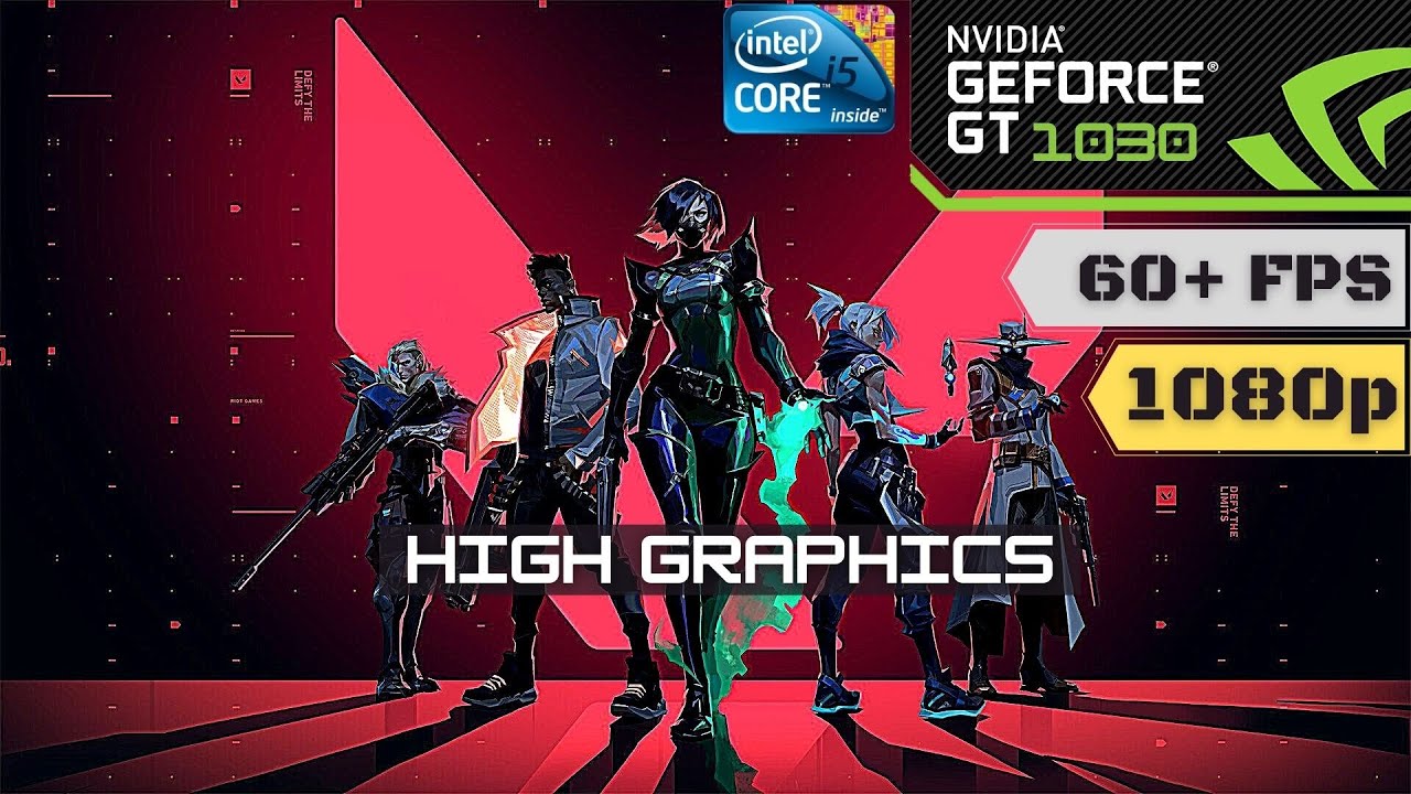 Valorant | GT 1030 + i5-2400 | High Graphics | 60+ FPS