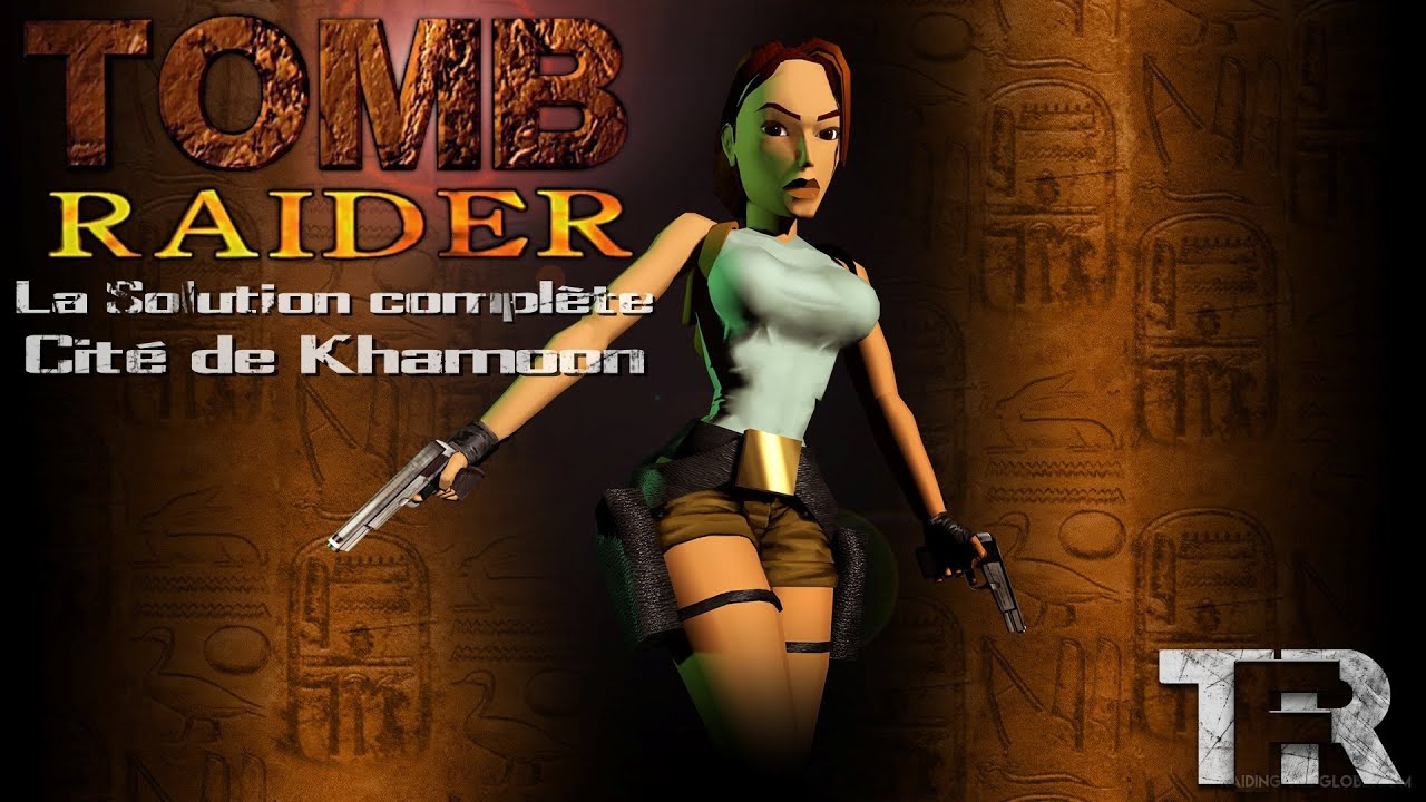 Tomb Raider I - Cité de Khamoon - Solution Complète
