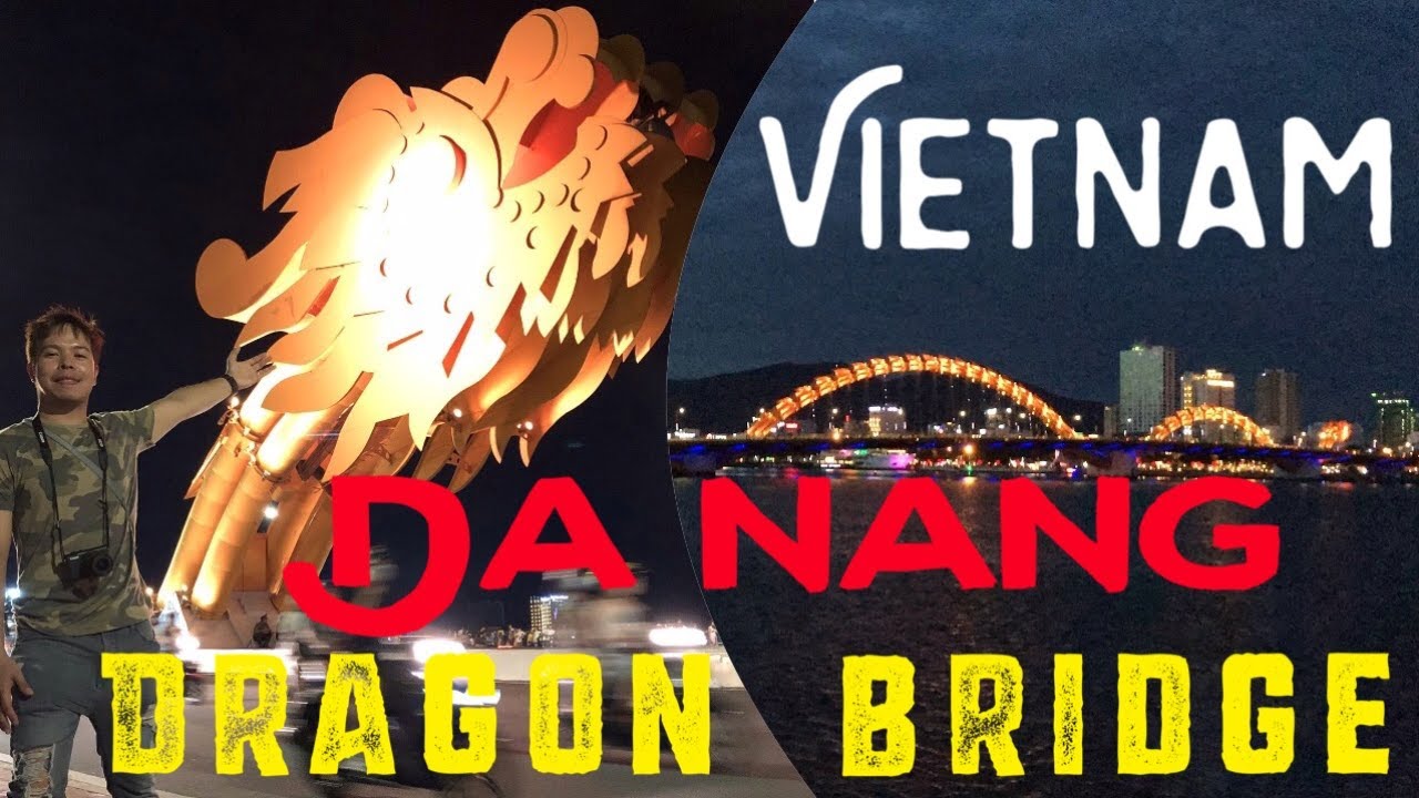 DA NANG DRAGON BRIDGE: THE MOST AMAZING BRIDGE IN THE WORLD
