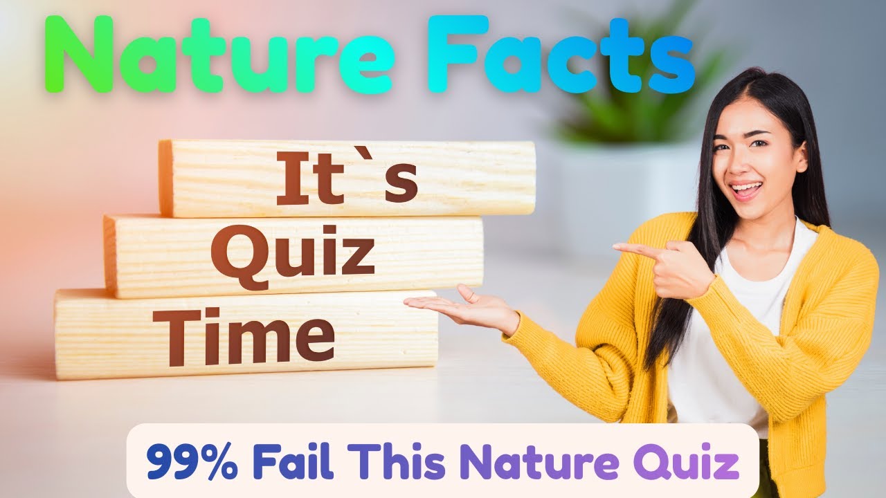 Nature Facts Quiz (20 Questions • 4 Choices • 10 Seconds). 99% Fail This Nature Quiz. C