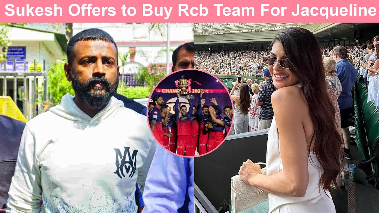 ConMan Sukesh Chandrashekhar Offers to Buy Rcb team For Gf Jacqueline Fernandez