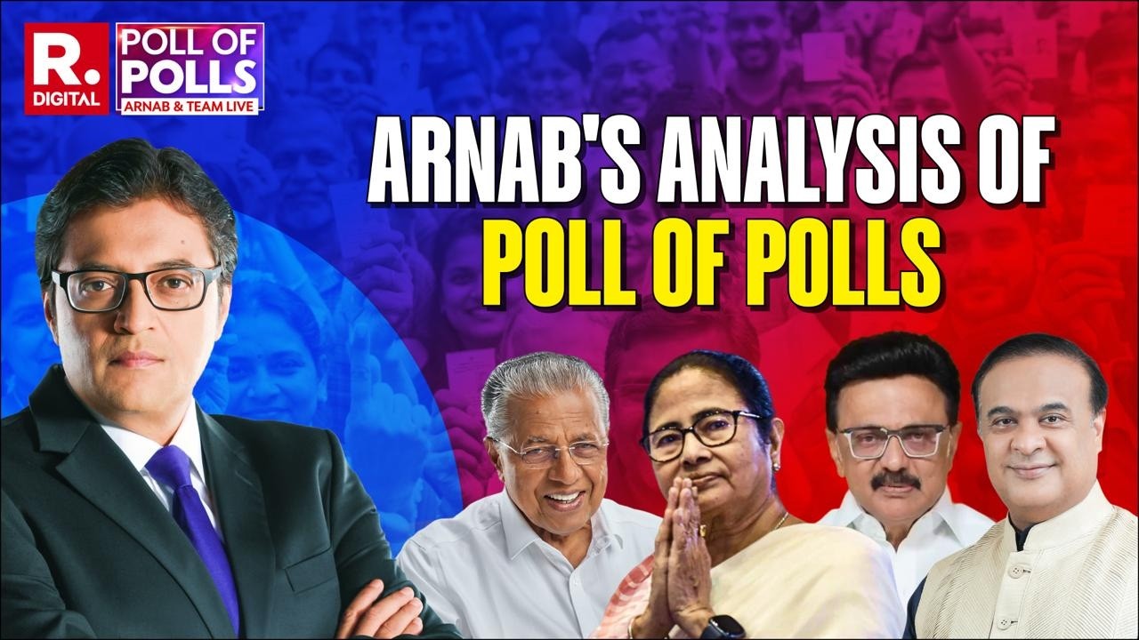 Arnab's Analysis Poll of Polls As Pollsters Give BJP Win In Bengal & Assam