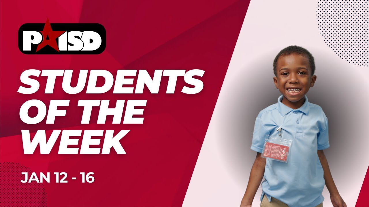PAISD | STUDENTS OF THE WEEK JAN 12 - 16