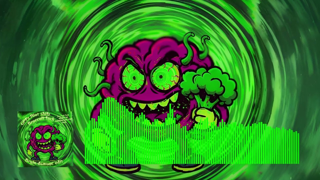 GPF X RIOT SHIFT - BROCCOLI FUCK ( BRAIN DAMAGE EDIT) 🥦🥦👻👻  FREE DOWNLOAD 