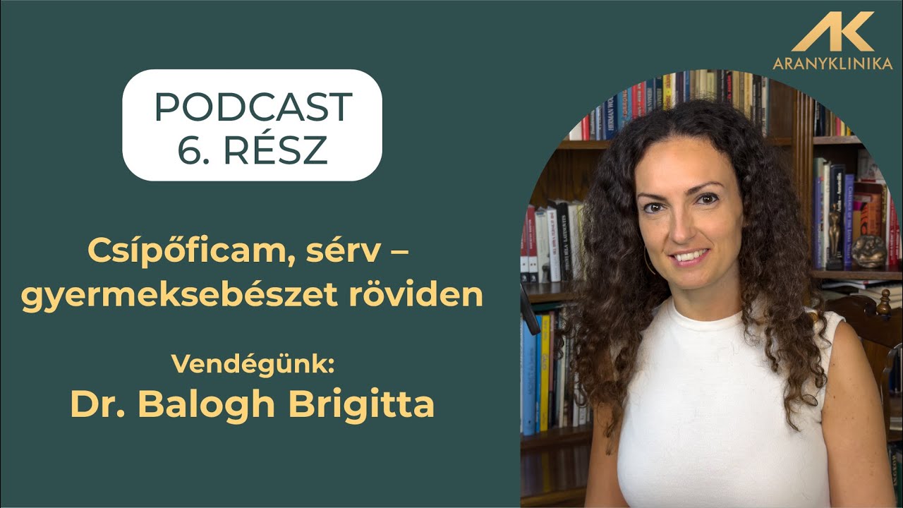 Cs&iacute;pőficam, s&eacute;rv &ndash; gyermekseb&eacute;szet r&ouml;viden | Aranyklinika Podcast 6. r&eacute;sz