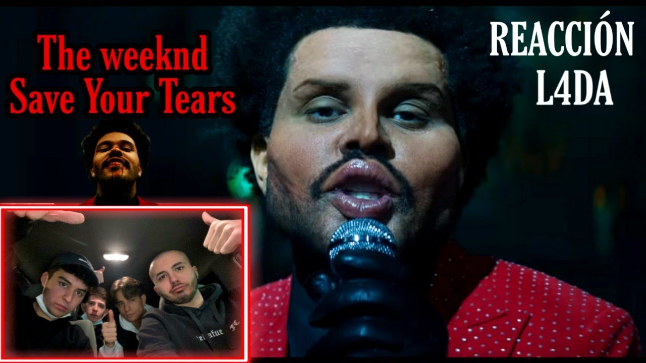 (REACCIÓN) The Weeknd - Save Your Tears // L4DA
