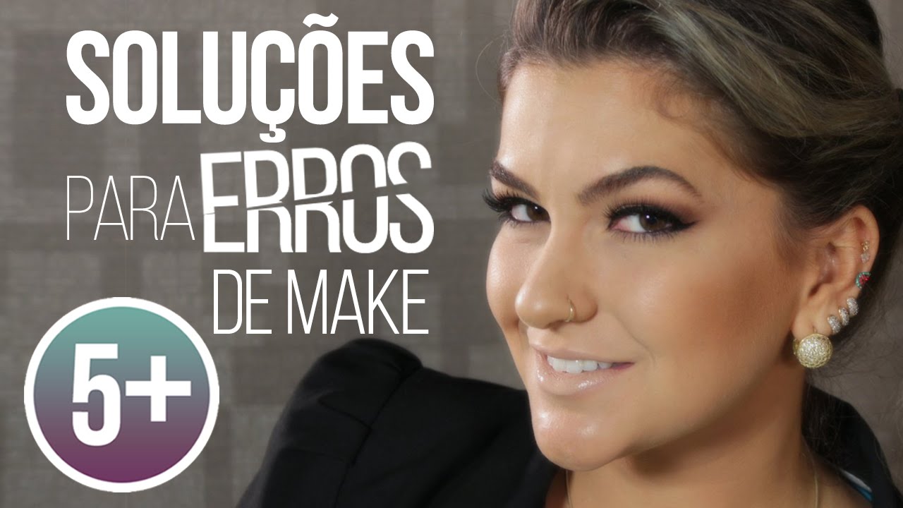 5+ SOLUÇÕES PARA OS PRINCIPAIS ERROS DE MAQUIAGEM POR ALICE SALAZAR