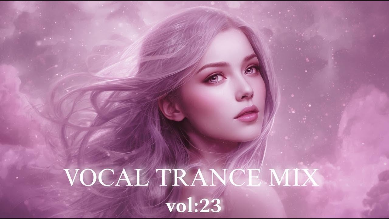Vocal Trance Mix Vol.23  | Euphoric & Uplifting Female Vocals | Trance 2025 #trance