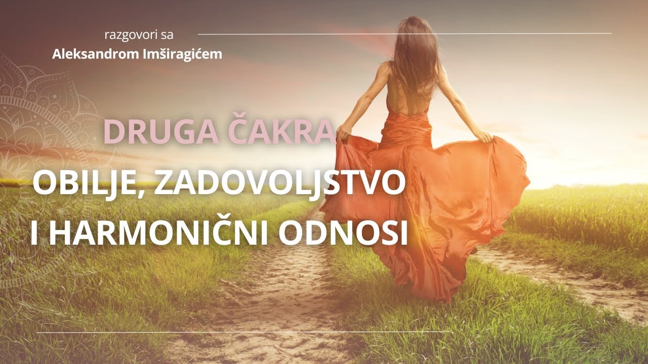 Moć druge čakre: Aktiviraj obilje, zadovoljstvo i harmonične odnose / Aleksandar Imširagić