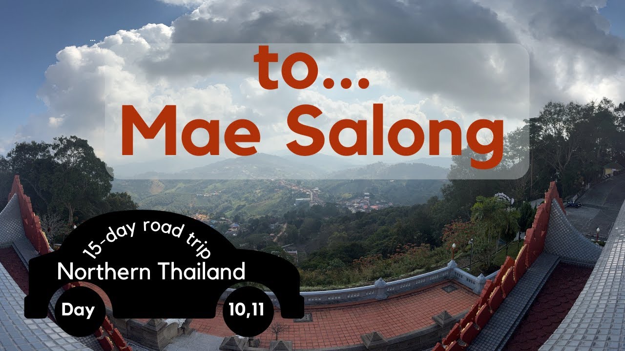 Beautiful Mae Salong, Thailand - Day 10 & 11 Northern Thailand Road Trip