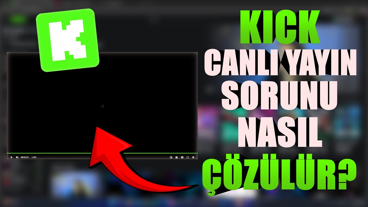 KİCK CANLI YAYIN A&Ccedil;ILMIYOR SORUNU NASIL &Ccedil;&Ouml;Z&Uuml;L&Uuml;R? | KİCK CANLI YAYIN SORUNU 2025 |