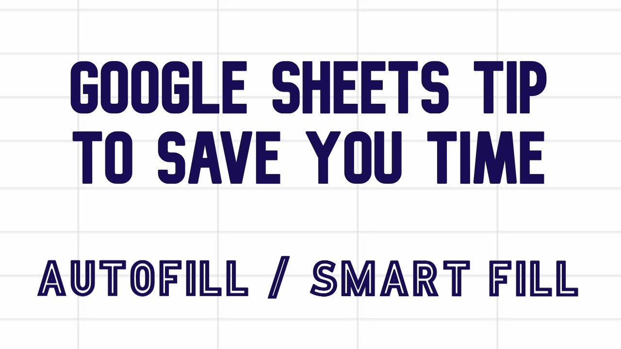 How to save time with Google Sheets Autofill - Smart Fill | Google Sheets tips video #googlesheets