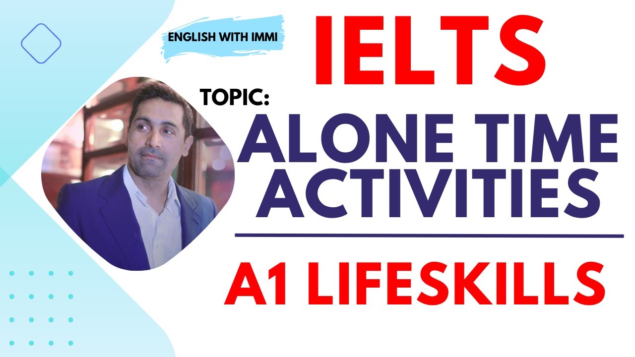 ALONE TIME ACTIVITIES | IELTS A1 life skills | question & answer on alone time |