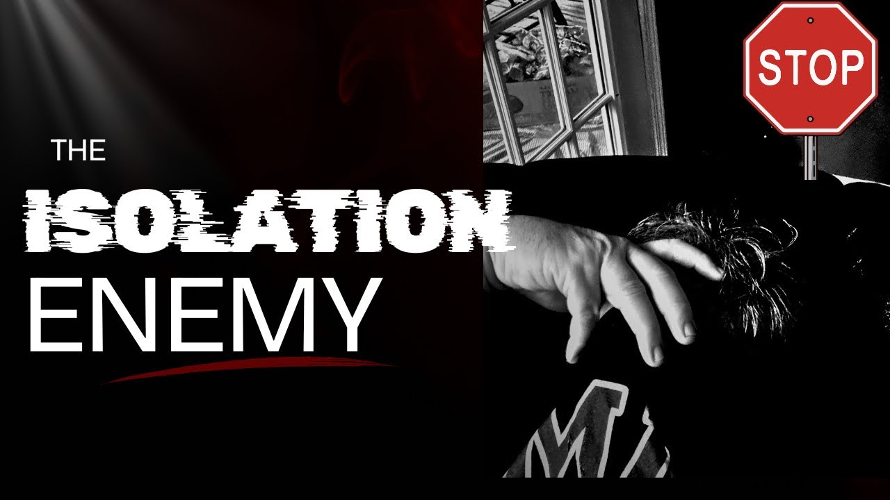 Isolation is your enemy! Episode 9