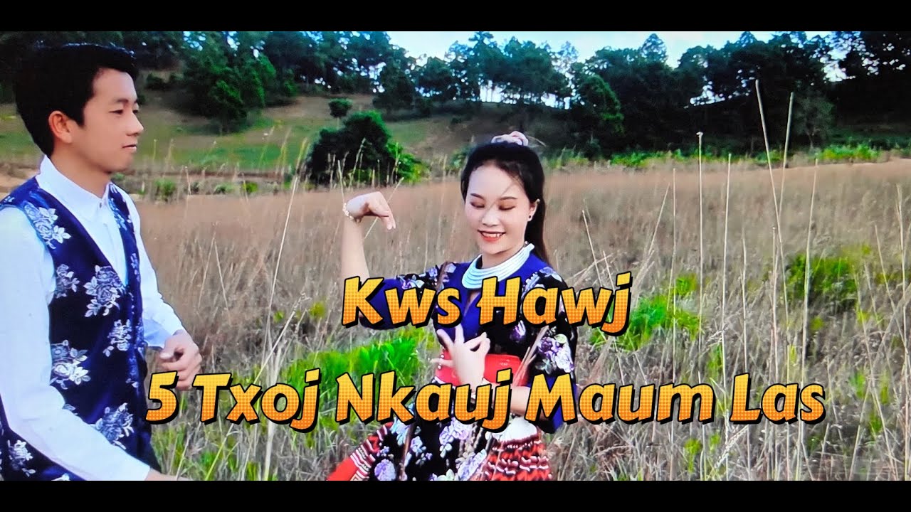 Kws Hawj 5 Txoj Nkauj Maum Las Zoo Mloog Heev